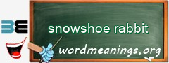 WordMeaning blackboard for snowshoe rabbit